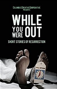 While You Were Out: Short Stories of Resurrection (Paperback)