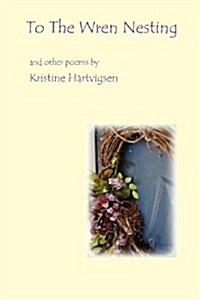 To the Wren Nesting (Paperback)