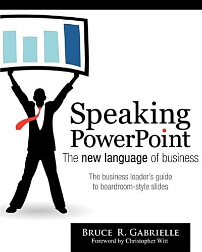 Speaking PowerPoint: The New Language of Business (Paperback)