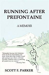 Running After Prefontaine (Paperback, 2)