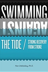 Swimming Against the Tide / Strong Recovery from Stroke (Paperback)
