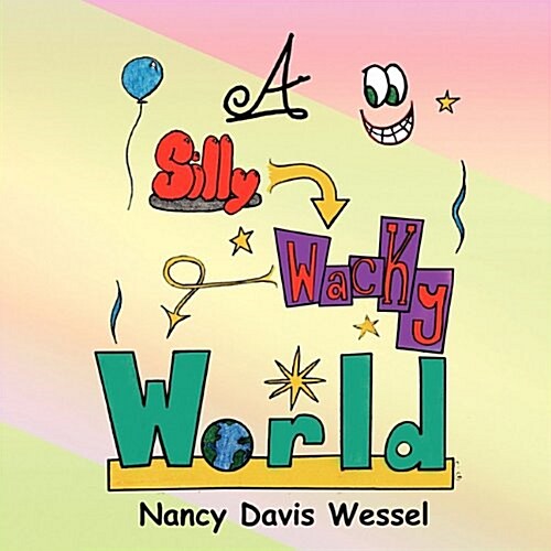 A Silly Wacky World (Paperback)