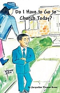 Do I Have to Go to Church Today? (Paperback)