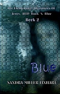 The Elementary Adventures of Jones, Jeep, Buck & Blue: Blue Book 2 (Paperback)