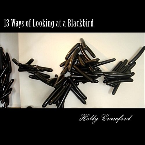 13 Ways of Looking at a Blackbird (Paperback)