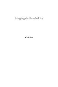 Mingling the Threefold Sky (Paperback)