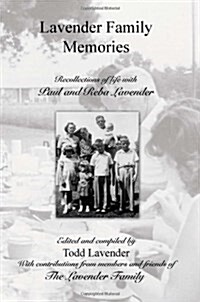 Lavender Family Memories - Recollections of Life with Paul and Reba Lavender (Paperback)