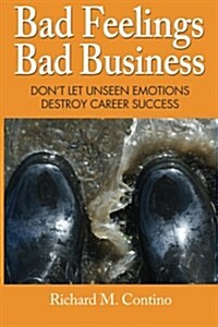 Bad Feelings, Bad Business (Paperback)
