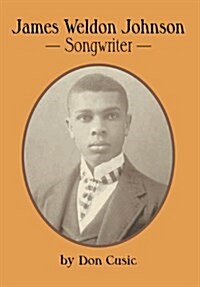 James Weldon Johnson: Songwriter (Hardcover)