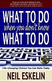 What to Do When You Dont Know What to Do (Paperback)