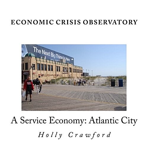 Economic Crisis Observatory: Atlantic City: Case Study of Service Economy (Paperback)