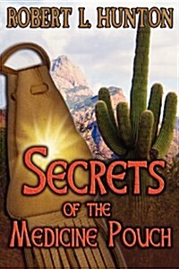 Secrets of the Medicine Pouch (Paperback)