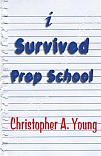 I Survived Prep School (Paperback)