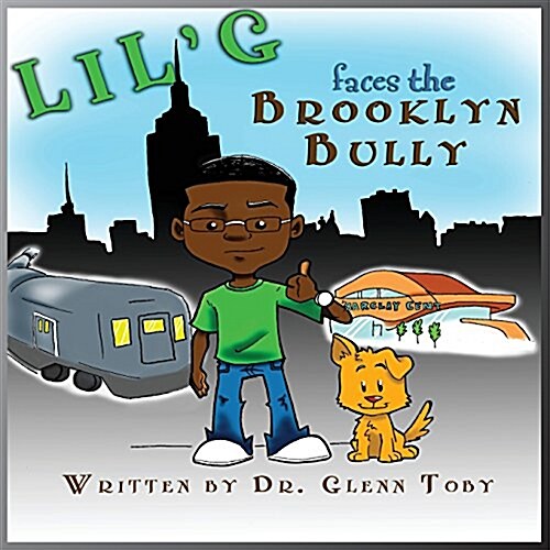 Lil G Faces the Brooklyn Bully (Paperback)