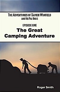 The Adventures of Xavier Winfield and His Pal Oggie, The Great Camping Adventure (Paperback, Soft Cover ed.)