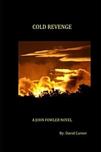 Cold Revenge: A John Fowler Novel (Paperback)