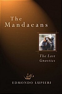 The Mandaeans: The Last Gnostics (Paperback)