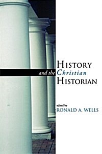 History and the Christian Historian (Paperback)