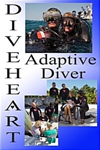 Diveheart Adaptive Diver (Paperback)