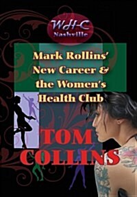 Mark Rollins New Career and the Womens Health Cub (Hardcover)