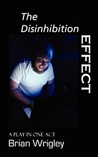 The Disinhibition Effect (Paperback)