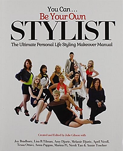 You Can Be Your Own Stylist: The Ultimate Personal Life Styling Makeover Manual (Paperback)