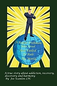 A Rogue Irishman Who Tried and Failed to Rule the World (Paperback)