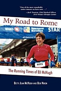 My Road to Rome - The Running Times of BJ McHugh (Paperback)