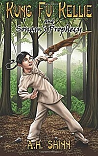 Kung Fu Kellie and Sonams Prophecy (Paperback)