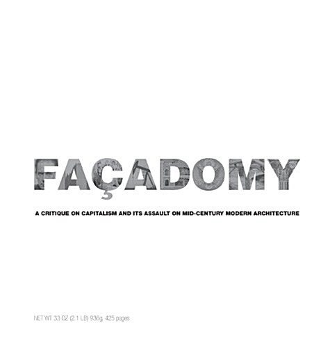 Facadomy: A Critique on Capitalism and Its Assault on Mid-Century Modern Architecture (Hardcover)