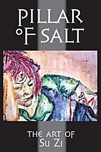 Pillar of Salt: The Art of Su Zi (Hardcover)