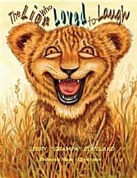 The Lion Who Loved to Laugh (Paperback)