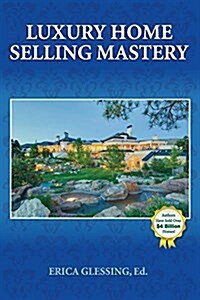 Luxury Home Selling Mastery (Paperback)
