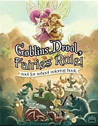 Goblins Drool, Fairies Rule! Cool for School Coloring Book (Paperback)