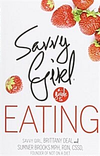 Savvy Girl, a Guide to Eating (Paperback)