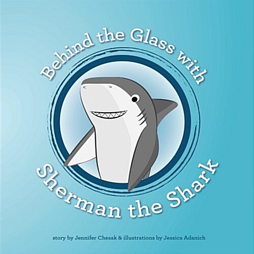 Behind the Glass with Sherman the Shark (Paperback)