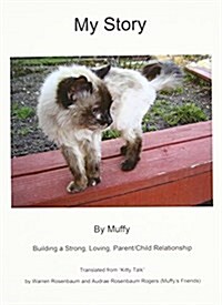 My Story by Muffy: Building a Strong, Loving, Parent/Child Relationship (Hardcover)