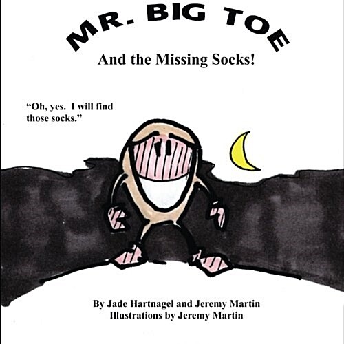 Mr. Big Toe and the Missing Socks!: Adventure in the Laundry Room. (Paperback)