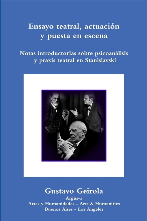 Ensayo teatral, actuaci? y puesta en escena. Stanislavski, psicoan?isis y praxis teatral (Paperback)