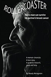 Rollercoaster: How a Man Can Survive His Partners Breast Cancer (Paperback)