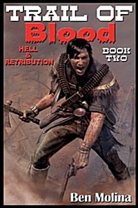 Trail of Blood, Hell & Retribution (Paperback, 2, Book Two)