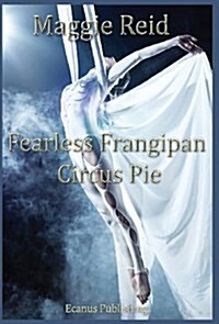 Fearless Frangipan Circus Pie (Hardcover)