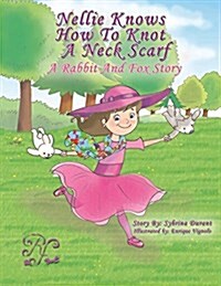 Nellie Knows How to Knot a Neck Scarf (Paperback)