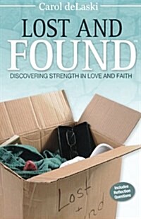 Lost and Found: Discovering Strength in Love and Faith (Paperback)