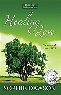 Healing Love (Cottonwood Series #1) (Paperback)