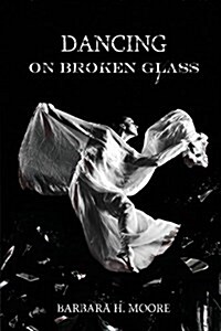 Dancing on Broken Glass (Paperback)