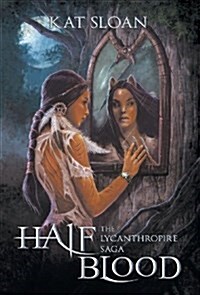 The Lycanthropire Saga: Half Blood (Hardcover)