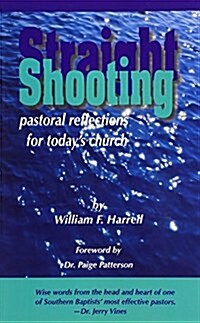 Straight Shooting: Pastoral Reflections for Todays Church (Paperback)