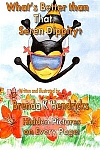 Whats Better Than That, Seren Dippity? (Paperback)