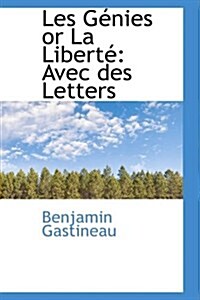 Les G Nies or La Libert: Avec Des Letters (Paperback)